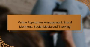 Online Reputation Management: Brand Mentions, Social Media and Tracking