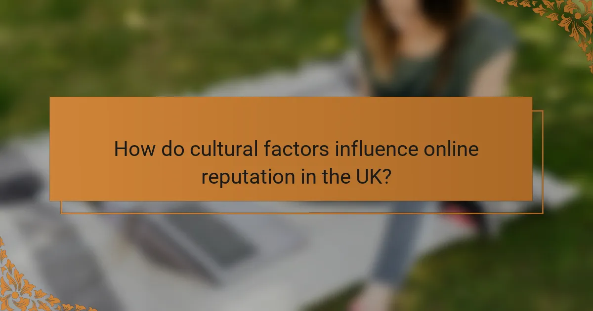 How do cultural factors influence online reputation in the UK?