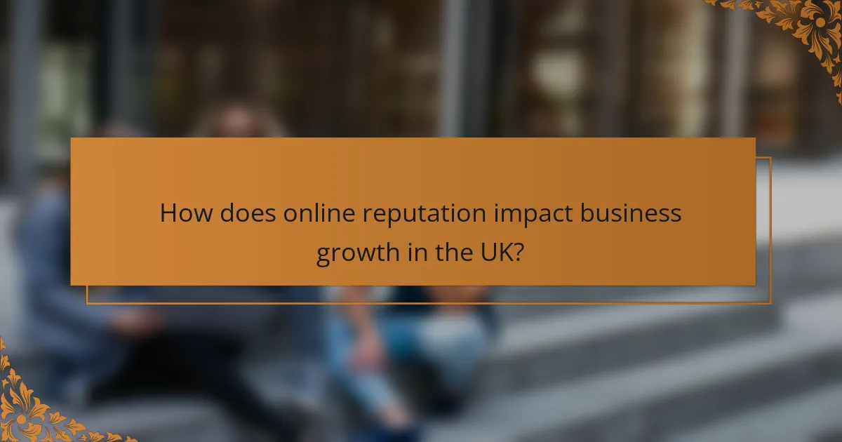 How does online reputation impact business growth in the UK?
