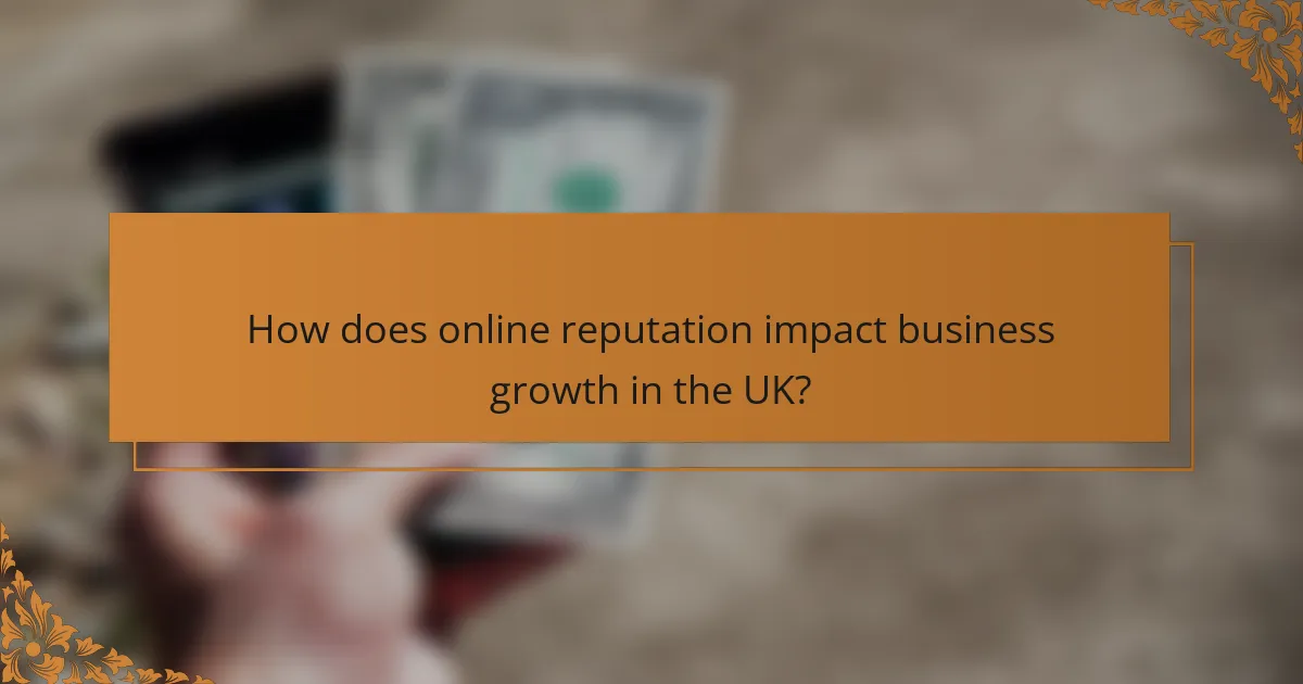 How does online reputation impact business growth in the UK?