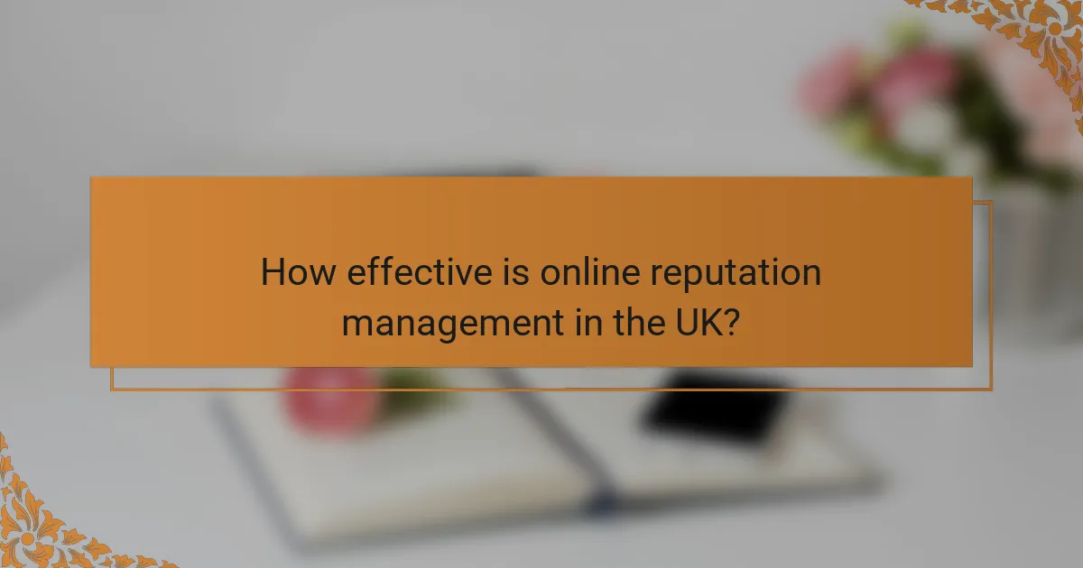 How effective is online reputation management in the UK?