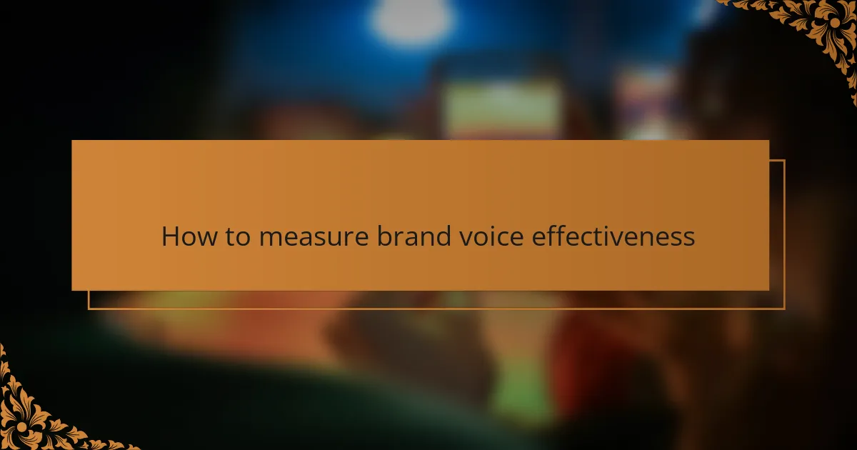 How to measure brand voice effectiveness