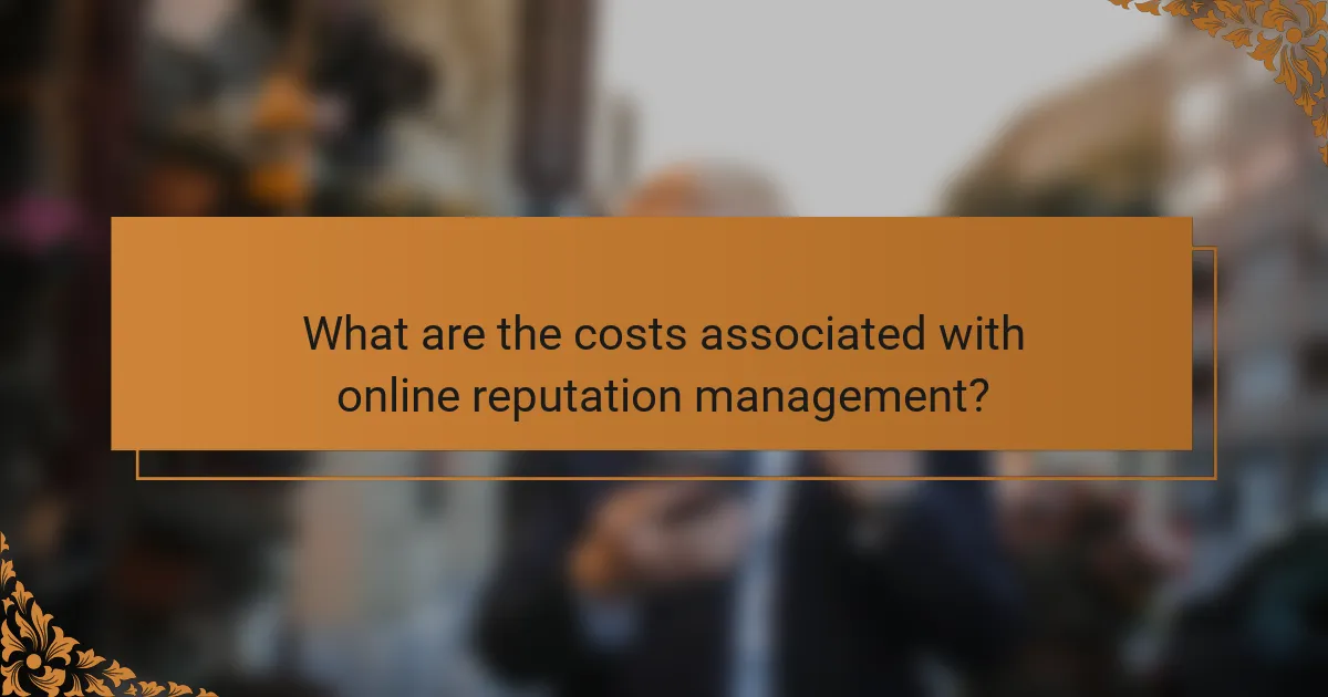 What are the costs associated with online reputation management?