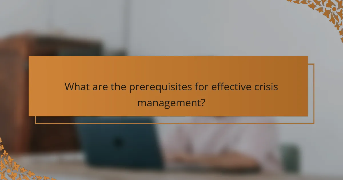 What are the prerequisites for effective crisis management?